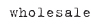 write to me wholesale